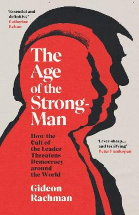 The Age of The Strongman by Gideon Rachman - 9781847926425
