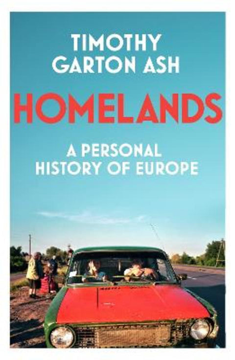 Homelands by Timothy Garton Ash - 9781847926623