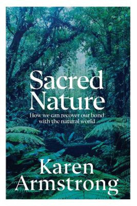 Sacred Nature by Karen Armstrong - 9781847927101