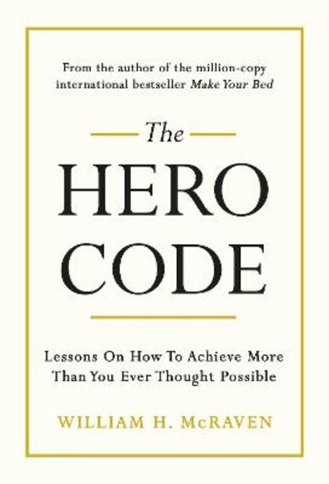 The Hero Code by Admiral William H. McRaven - 9781847943637