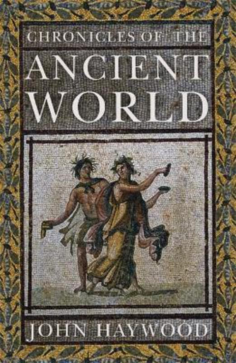 Chronicles of the Ancient World by John Haywood - 9781848668966