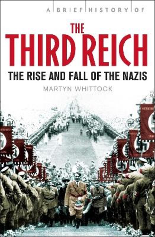 A Brief History of The Third Reich by Martyn Whittock - 9781849012997