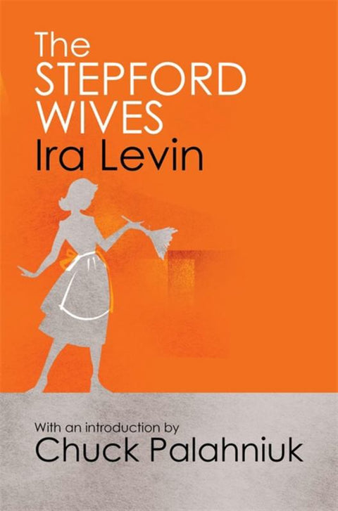 The Stepford Wives by Ira Levin - 9781849015899