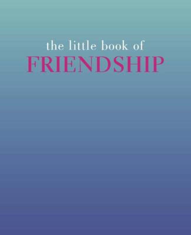 The Little Book of Friendship by Tiddy Rowan - 9781849495356