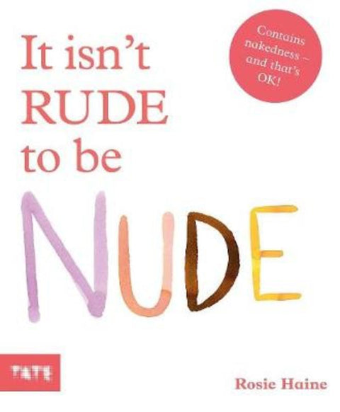 It Isn't Rude to Be Nude by Rosie Haine - 9781849767002