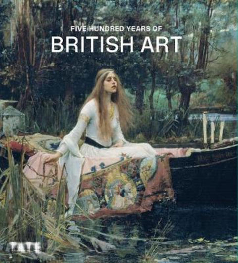 FIVE HUNDRED YEARS OF BRITISH ART