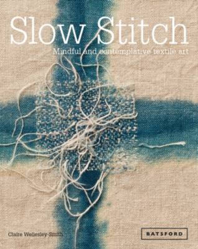 Slow Stitch by Claire Wellesley-Smith - 9781849942997