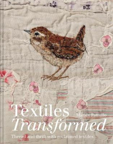 Textiles Transformed by Mandy Pattullo - 9781849945806