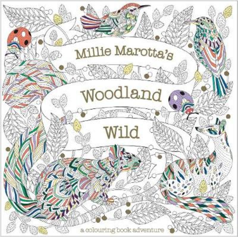 Millie Marotta's Woodland Wild by Millie Marotta - 9781849946421