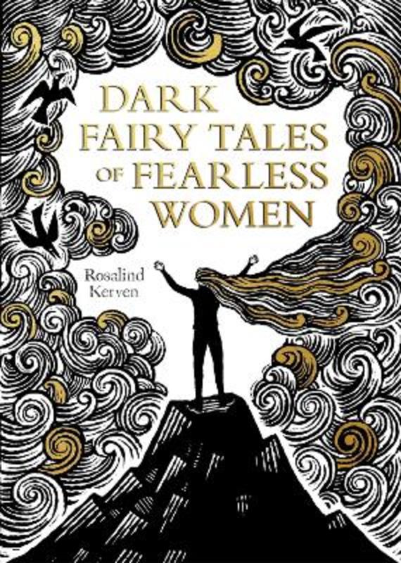 Dark Fairy Tales of Fearless Women by Rosalind Kerven - 9781849946513