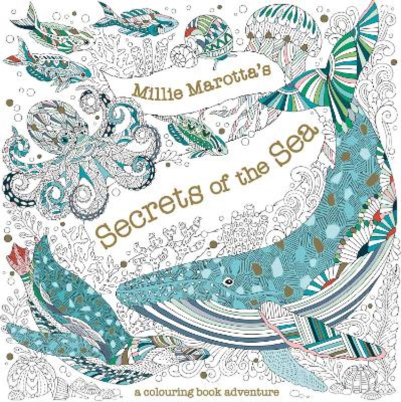 Millie Marotta's Secrets of the Sea by Millie Marotta - 9781849947107