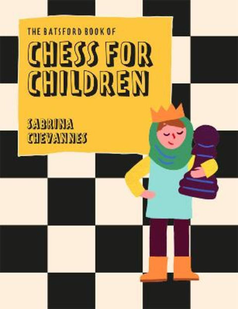The Batsford Book of Chess for Children New Edition by Sabrina Chevannes - 9781849947299