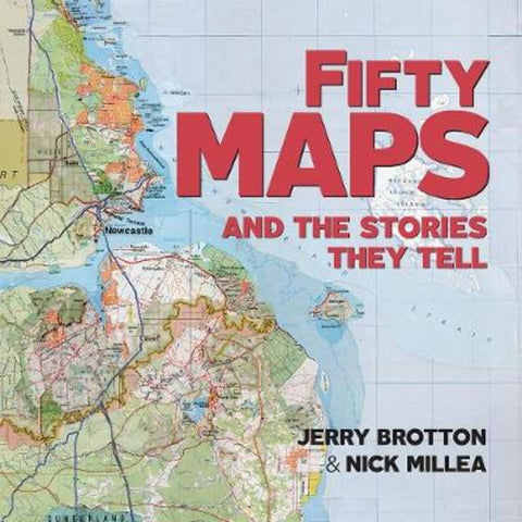 Fifty Maps and the Stories they Tell by Jerry Brotton - 9781851245239