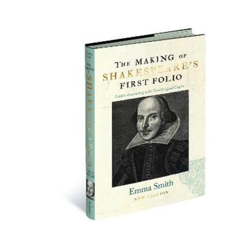 The Making of Shakespeare's First Folio by Emma Smith - 9781851245987