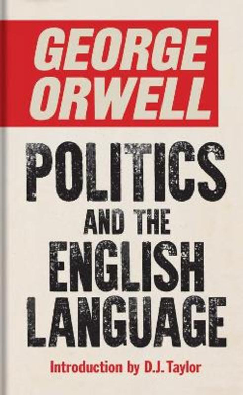 Politics and the English Language by George Orwell - 9781851246021
