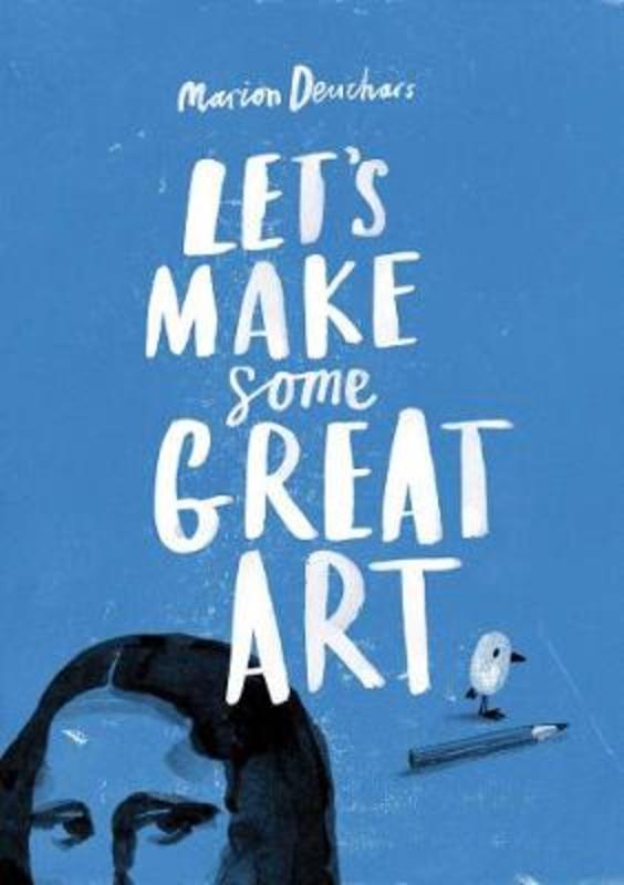 Let's Make Some Great Art by Marion Deuchars - 9781856697866