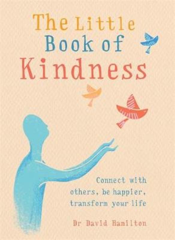 The Little Book of Kindness by Dr David Hamilton - 9781856753913