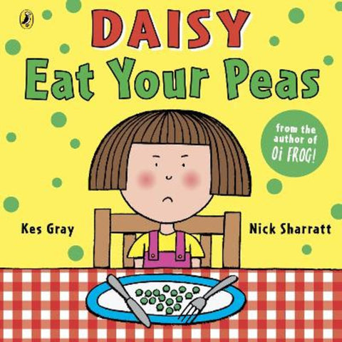 Daisy: Eat Your Peas by Kes Gray - 9781862308046
