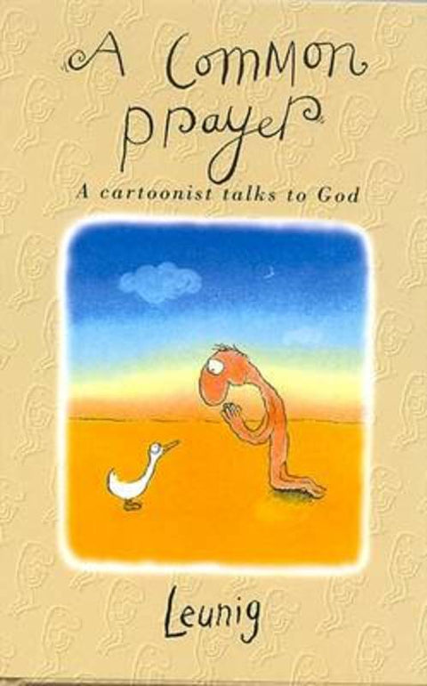 A Common Prayer by Michael Leunig - 9781863717403