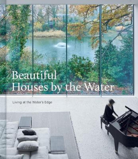 Beautiful Houses by the Water by The Images Publishing Group - 9781864709308