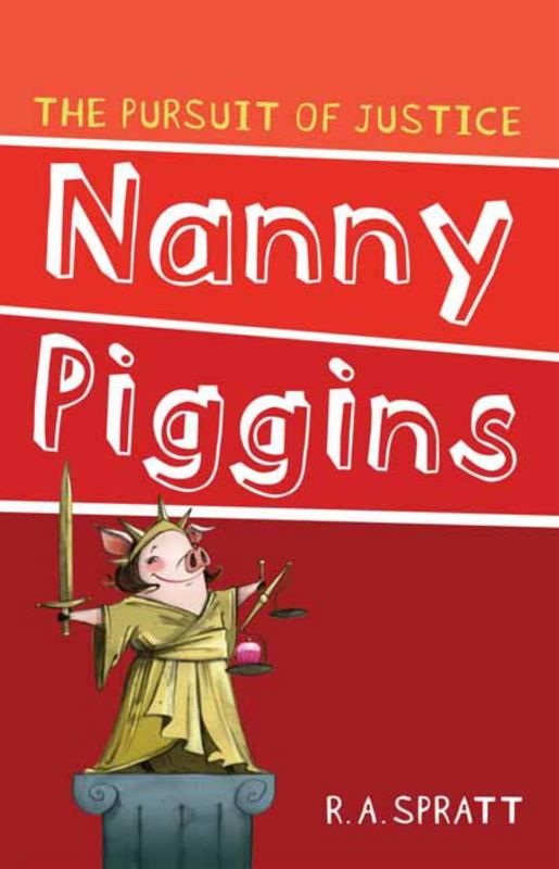 Nanny Piggins and The Pursuit Of Justice 6 by R.A. Spratt - 9781864718164
