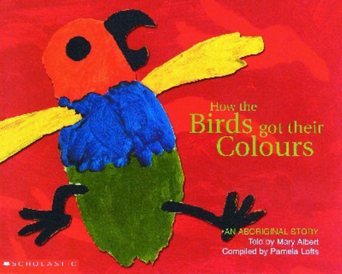 How the Birds Got Their Colours by Pamela Lofts - 9781865046242