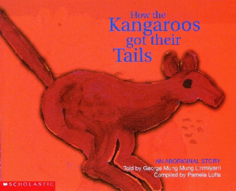 How the Kangaroos Got Their Tails by Pamela Lofts - 9781865046259