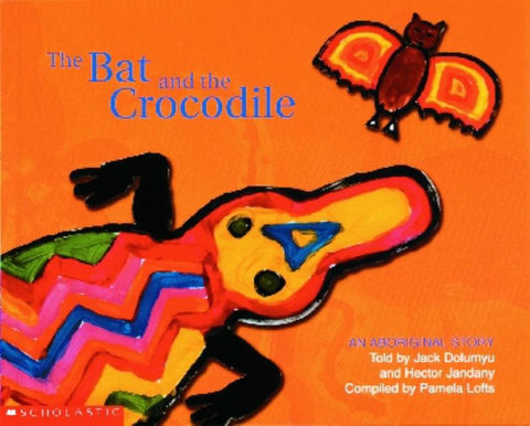 The Bat and the Crocodile by Pamela Lofts - 9781865046273