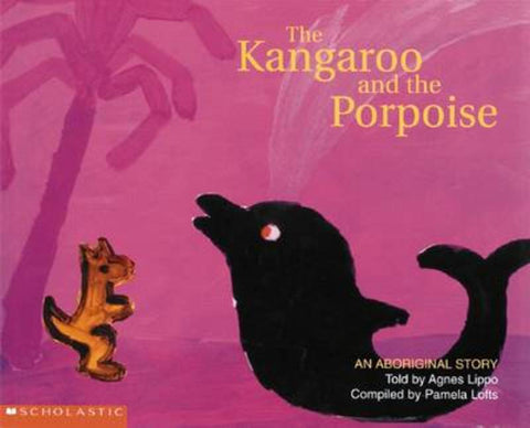 The Kangaroo and the Porpoise by Pamela Lofts - 9781865046297