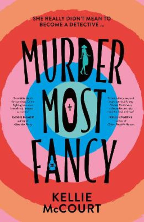 Murder Most Fancy by Kellie McCourt - 9781867204305