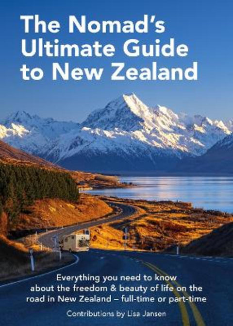The Nomad's Ultimate Guide to New Zealand by Lisa Jansen - 9781869665593