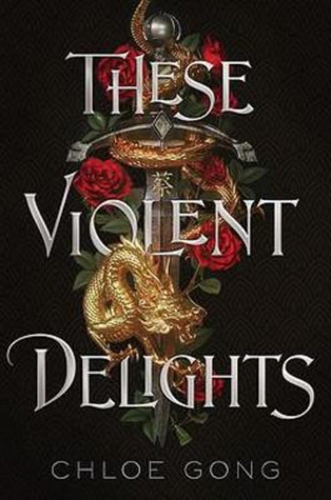 These Violent Delights by Chloe Gong - 9781869714703
