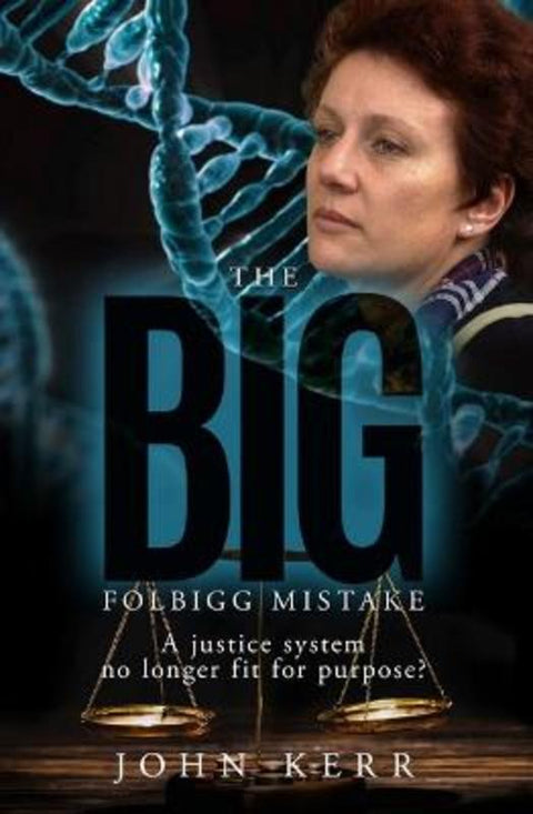The Big Folbigg Mistake by John Kerr - 9781875703524