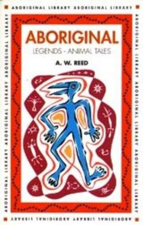 Aboriginal Legends by A. W. Reed - 9781876334154