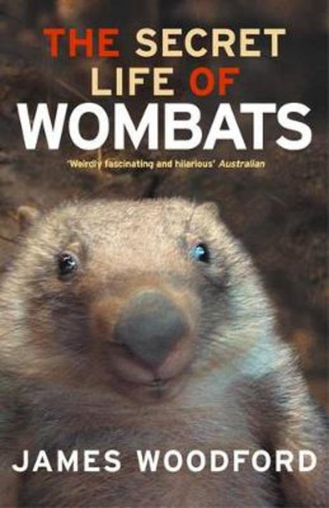 The Secret Life of Wombats by James Woodford - 9781877008436