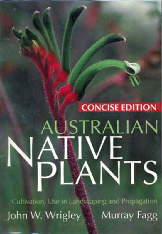 Australian Native Plants by John W. Wrigley - 9781877069406