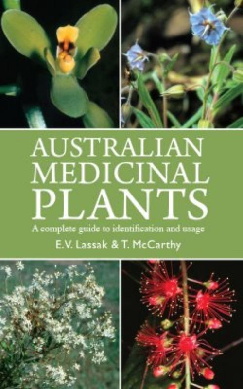 Australian Medicinal Plants by E.V. Lassak - 9781877069864
