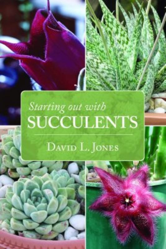 Starting Out with Succulents by David L. Jones - 9781877069963