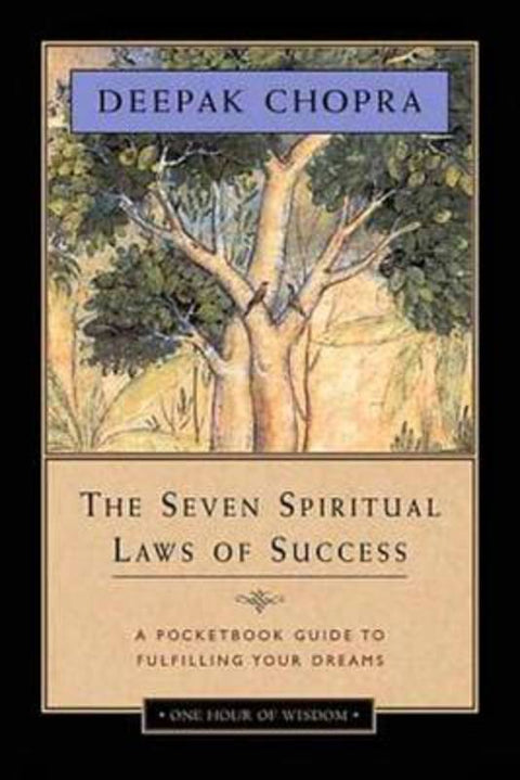 The Seven Spiritual Laws of Success by Deepak Chopra, M.D. - 9781878424716