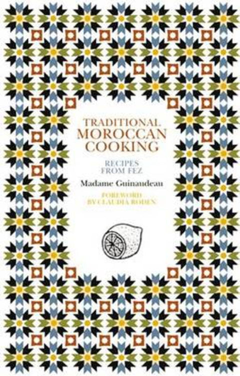Traditional Moroccan Cooking by Madame Madame Guinaudeau - 9781897959435