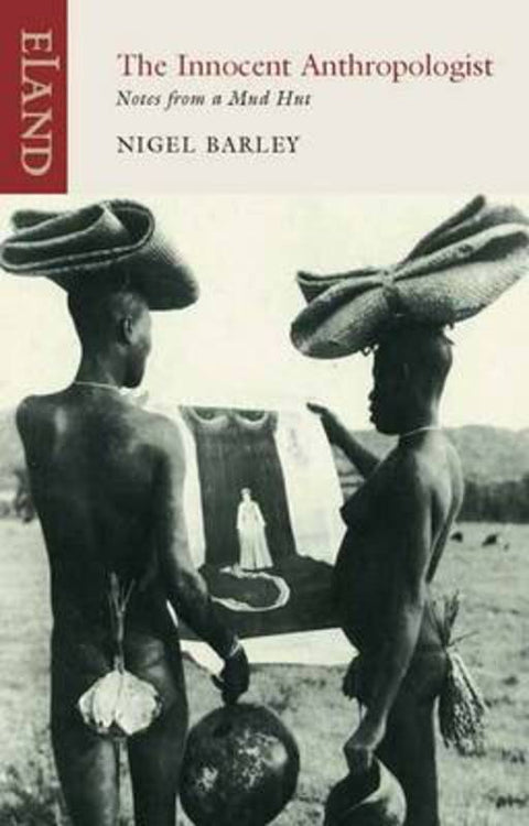 The Innocent Anthropologist by Nigel Barley - 9781906011505