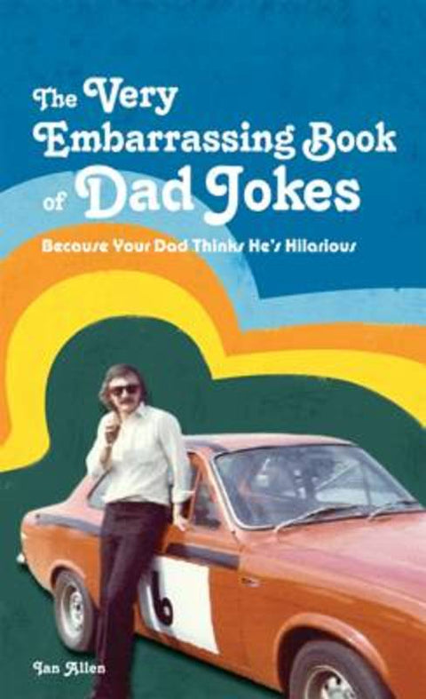 The VERY Embarrassing Book of Dad Jokes by Ian Allen - 9781907554537