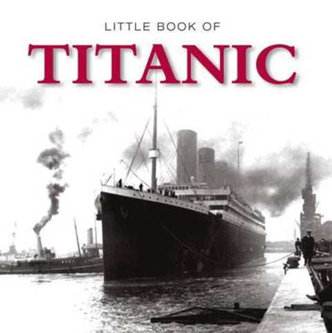 Little Book of Titanic by Groome Clive & Todd Sue - 9781907803000