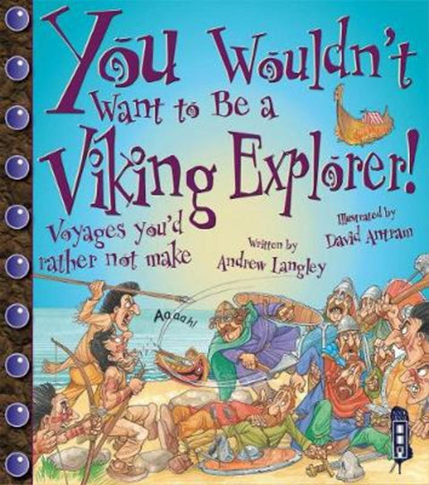You Wouldn't Want To Be A Viking Explorer! by Andrew Langley - 9781909645233