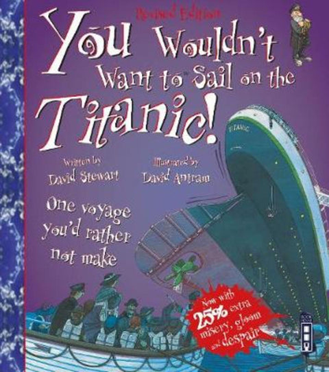 You Wouldn't Want To Sail On The Titanic! by David Stewart - 9781909645721