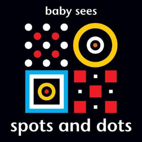 Baby Sees: Spots and Dots by Chez Picthall - 9781909763029
