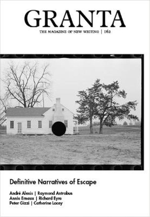 Granta 162: Definitive Narratives of Escape by Sigrid Rausing - 9781909889538