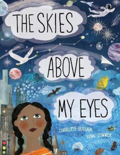 The Skies Above My Eyes by Charlotte Guillain - 9781910277683