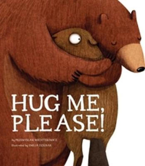 Hug Me, Please by Przemyslaw Wechterowicz - 9781910277799
