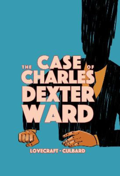 The Case of Charles Dexter Ward by I.N.J. Culbard - 9781910593950